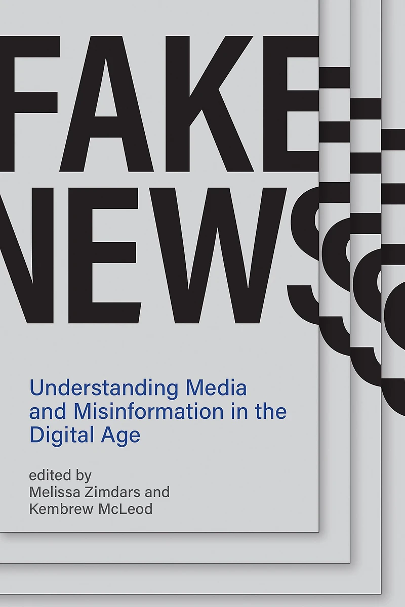 Fake News: Understanding Media and Misinformation the Digital Age