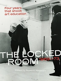 The Locked Room: Four Years that Shook Art Education, 1969-1973