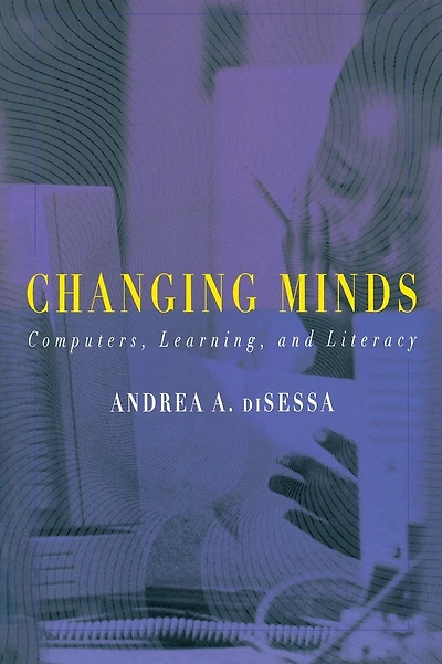 Changing Minds: Computers, Learning, and Literacy