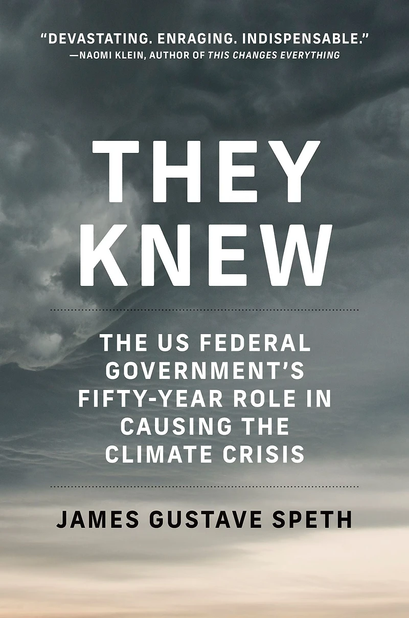 They Knew: the US Federal Government's Fifty-Year Role Causing Climate Crisis