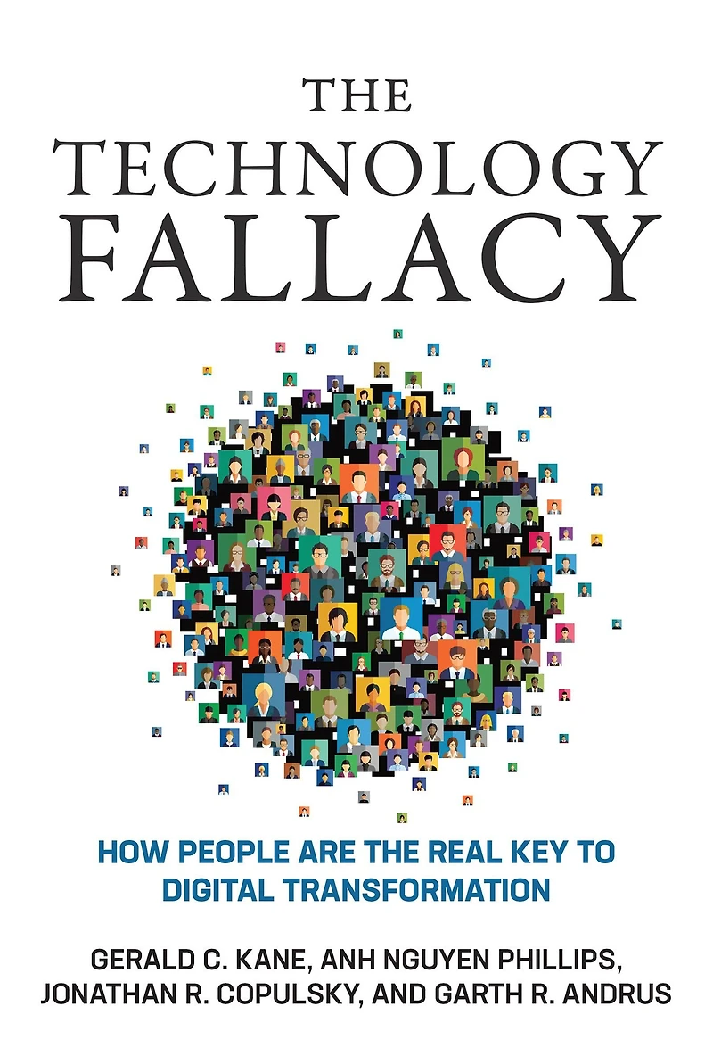 the Technology Fallacy: How People Are Real Key to Digital Transformation