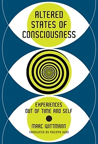 Altered States of Consciousness: Experiences Out Time and Self