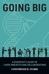 Going Big: A Scientist's Guide to Large Projects and Collaborations