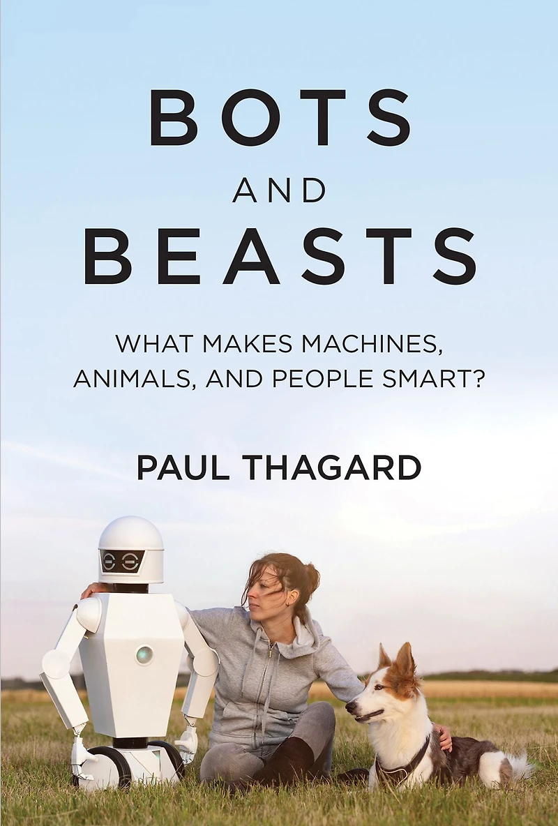 Bots and Beasts: What Makes Machines, Animals, People Smart?