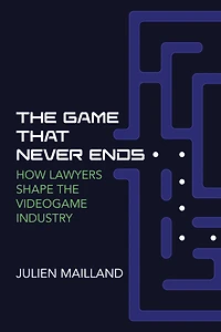 the Game That Never Ends: How Lawyers Shape Videogame Industry