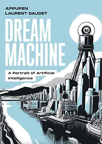 Dream Machine: A Portrait of Artificial Intelligence