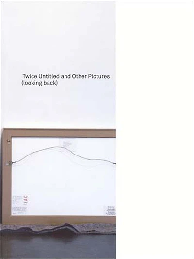 Twice Untitled and Other Pictures (looking back)