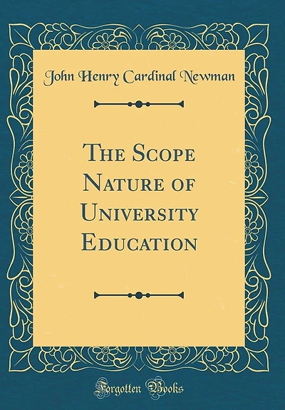 The Scope Nature of University Education (Classic Reprint)