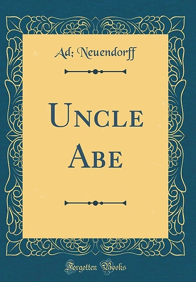 Uncle Abe (Classic Reprint)