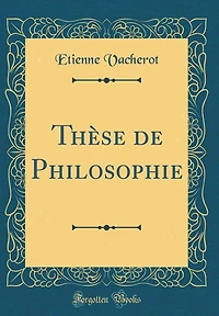 Thèse de Philosophie (Classic Reprint)