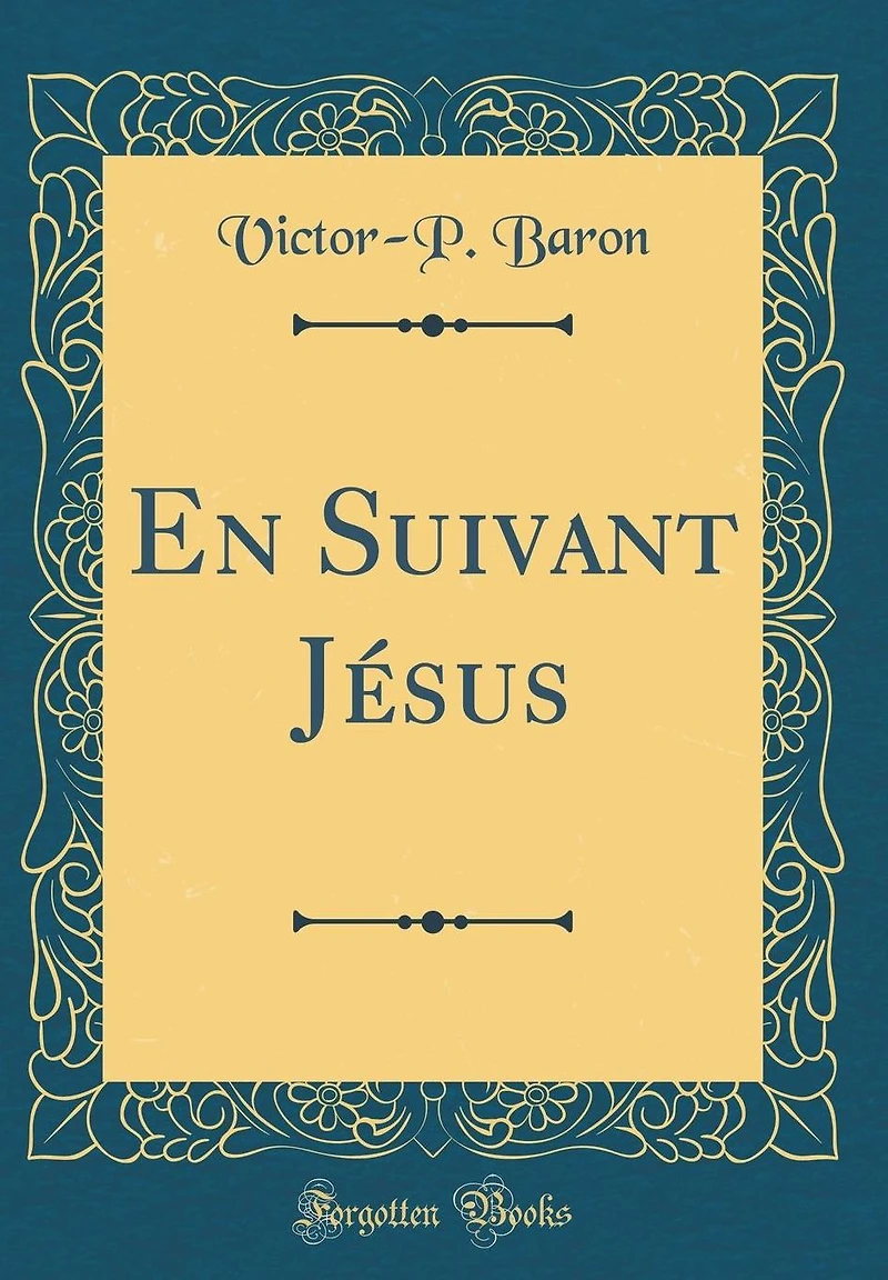 En Suivant Jésus (Classic Reprint)