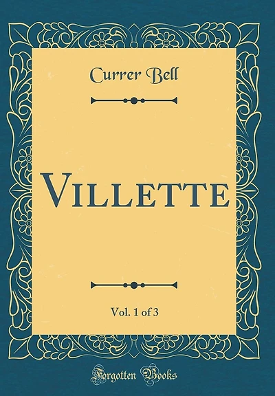 Villette, Vol. 1 of 3 (Classic Reprint)