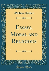 Essays, Moral and Religious (Classic Reprint)