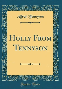 Holly From Tennyson (Classic Reprint)