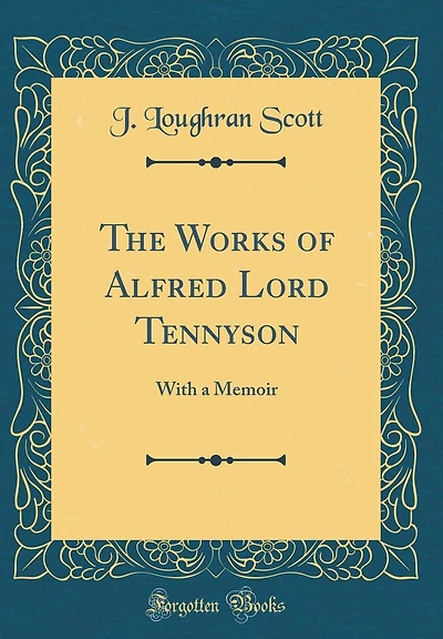 The Works of Alfred Lord Tennyson: With a Memoir (Classic Reprint)