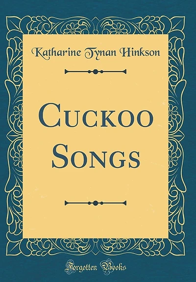 Cuckoo Songs (Classic Reprint)