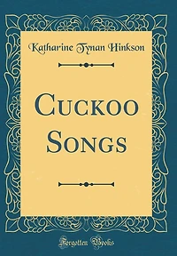 Cuckoo Songs (Classic Reprint)