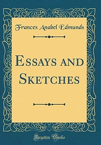 Essays and Sketches (Classic Reprint)