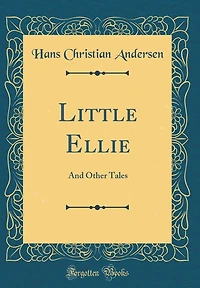 Little Ellie: And Other Tales (Classic Reprint)