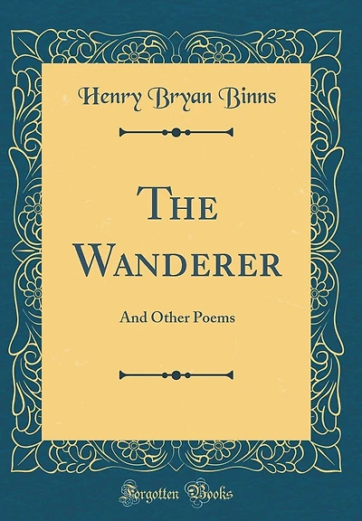 The Wanderer: And Other Poems (Classic Reprint)