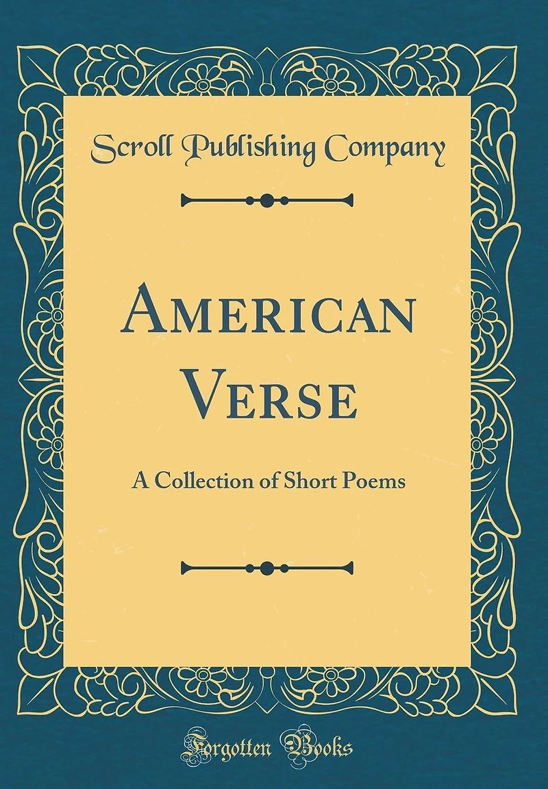 American Verse: A Collection of Short Poems (Classic Reprint)