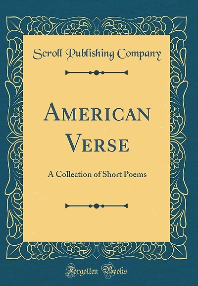 American Verse: A Collection of Short Poems (Classic Reprint)