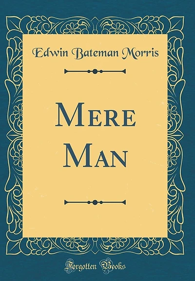 Mere Man (Classic Reprint)