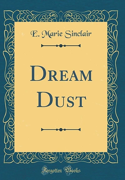 Dream Dust (Classic Reprint)