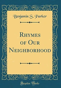 Rhymes of Our Neighborhood (Classic Reprint)