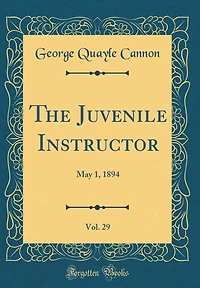 The Juvenile Instructor, Vol. 29: May 1, 1894 (Classic Reprint)