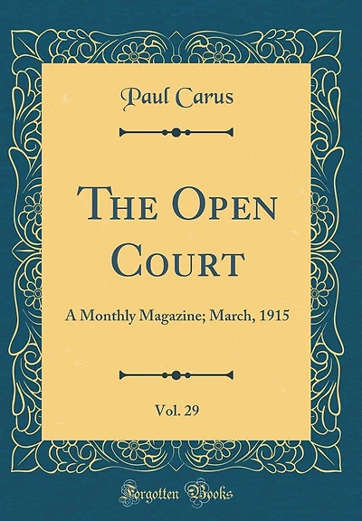 The Open Court, Vol. 29: A Monthly Magazine; March, 1915 (Classic Reprint)