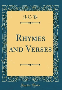 Rhymes and Verses (Classic Reprint)