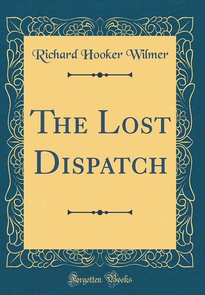 The Lost Dispatch (Classic Reprint)