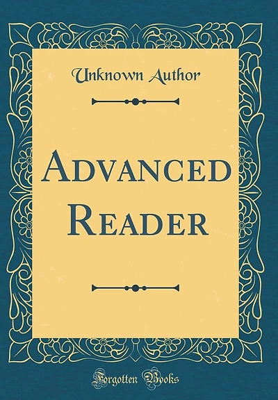 Advanced Reader (Classic Reprint)
