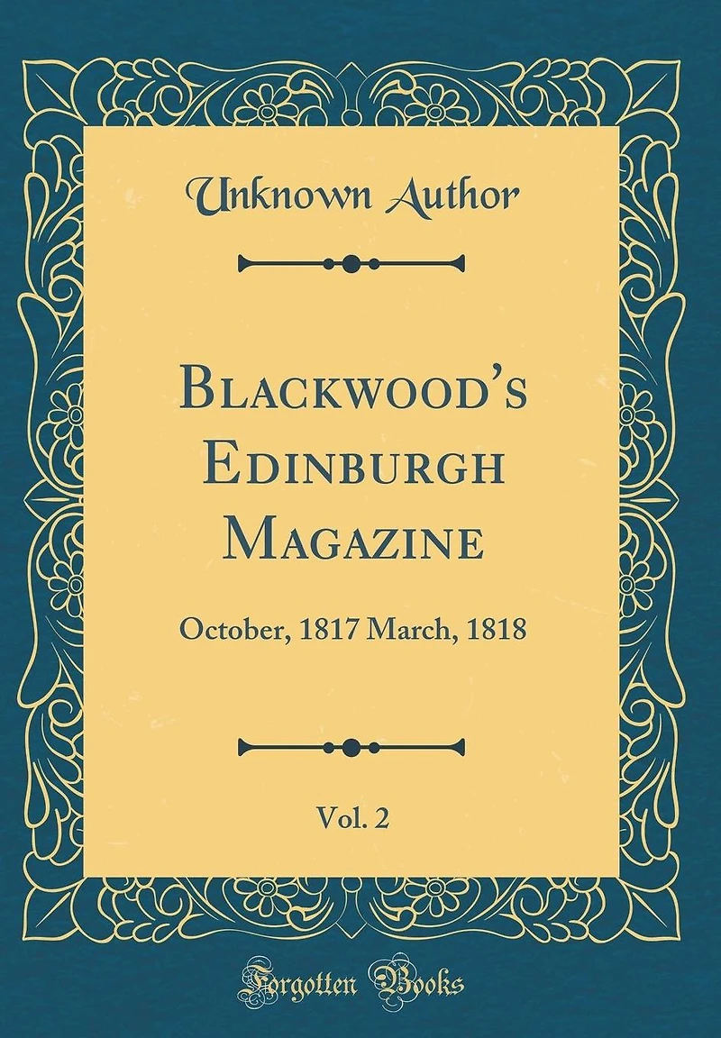 Blackwood's Edinburgh Magazine, Vol. 2: October, 1817 March, 1818 (Classic Reprint)