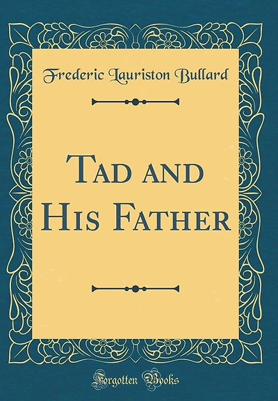 Tad and His Father (Classic Reprint)