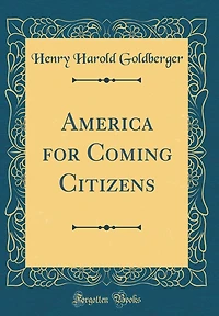 America for Coming Citizens (Classic Reprint)