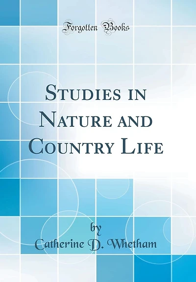 Studies in Nature and Country Life (Classic Reprint)