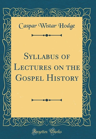 Syllabus of Lectures on the Gospel History (Classic Reprint)