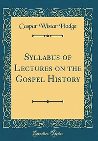 Syllabus of Lectures on the Gospel History (Classic Reprint)