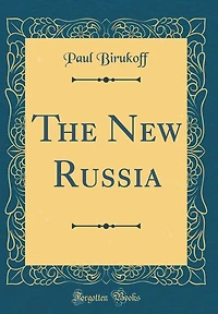 The New Russia (Classic Reprint)