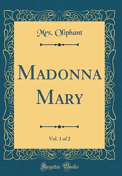 Madonna Mary, Vol. 1 of 2 (Classic Reprint)