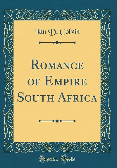 Romance of Empire South Africa (Classic Reprint)