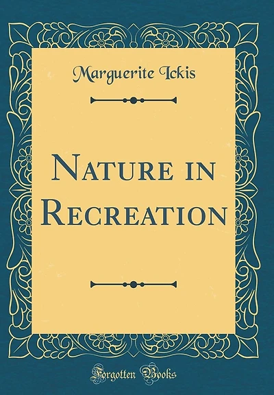 Nature in Recreation (Classic Reprint)