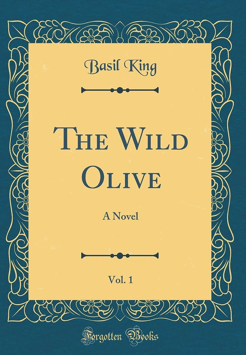 The Wild Olive, Vol. 1: A Novel (Classic Reprint)