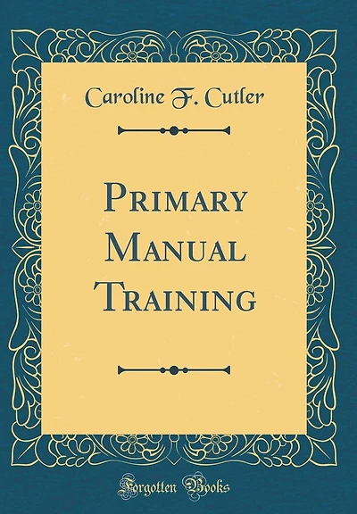 Primary Manual Training (Classic Reprint)
