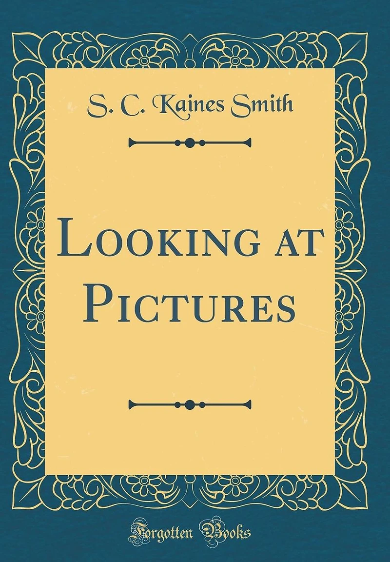 Looking at Pictures (Classic Reprint)