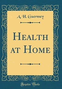 Health at Home (Classic Reprint)