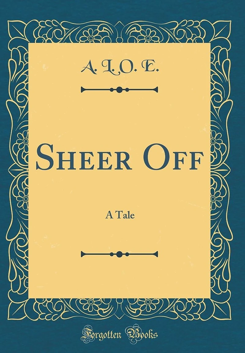 Sheer Off: A Tale (Classic Reprint)