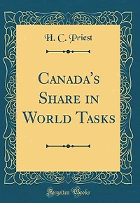 Canada's Share in World Tasks (Classic Reprint)